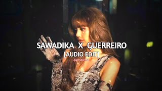 sawadika x montagem guerreiro - [edit audio] 