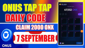 ONX Daily Code Today | ONUS Tap Tap Tap Daily Code Today 7 September |  $ONX Coin Airdrop