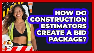 How Do Construction Estimators Create A Bid Package? - Construction Jobs