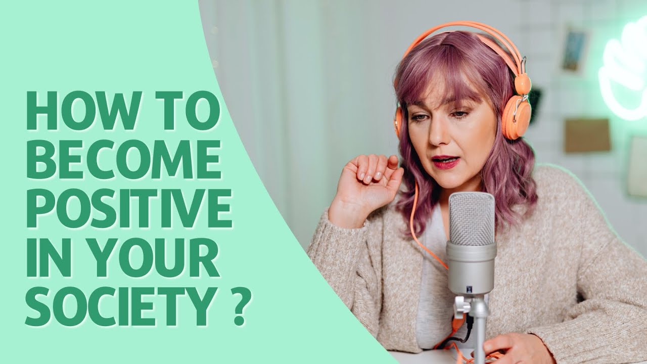 Empowering Society through Positive Thinking: Becoming Inspirational Role Models for Positive Change