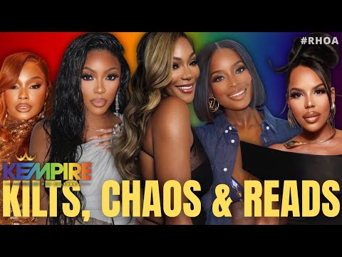 Kilts, Chaos & Reads | Real Housewives of Atlanta | #RHOA S17; E13 Recap