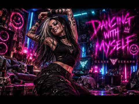 Glass Seraph - Dancing with Myself
