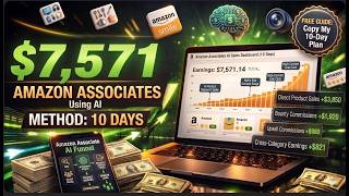 I Made $7,571 with Amazon Associates in 10 Days using AI (FREE TRAFFIC)