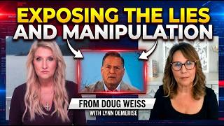 Exposing The Lies And Manipulation From Doug Weiss With Lynn Demerise