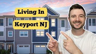 6 Things to Know Before Moving to Keyport NJ | Living in Keyport NJ