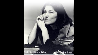 Mercedes Sosa & León Gieco - SOLO LE PIDO A DIOS