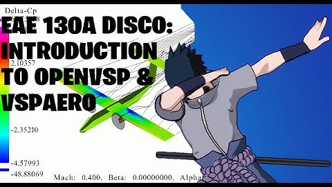 EAE 130A Discussion: Intro to OpenVSP and VSPAERO