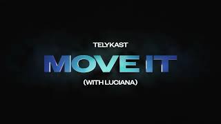 TELYKAST - Move It (with Luciana)