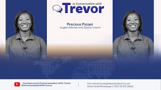 Precious Pazani, Rugby Referee And Sports Coach In Conversation With Trevor