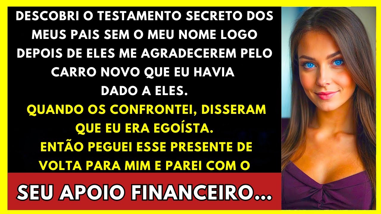 Achei O Testamento Secreto Dos Meus Pais Sem Meu Nome Após Dar Um Carro. Então Eu Peguei Isso...