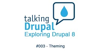 Exploring Drupal 8 - #003 Theming