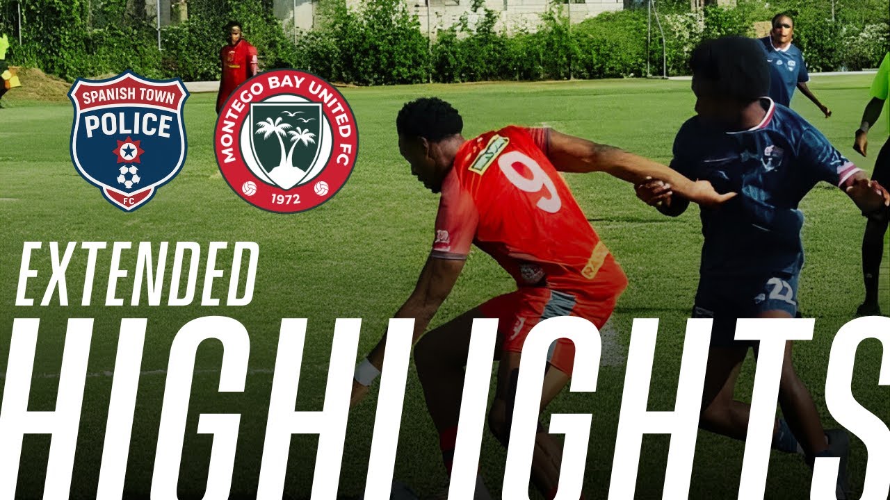 Montego Bay United vs Spanish Town Police - Extended Match Highlights
