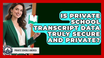 Is Private School Transcript Data Truly Secure And Private? - Private Schools America