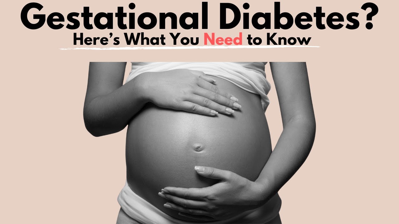 Gestational Diabetes in Pregnancy-What You Need to Know - YouTube