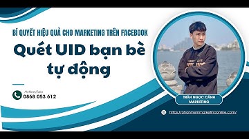 Hướng Dẫn Tự Động Quét UID Số Lượng Lớn Bạn Bè - Ngọc Cảnh Marketing