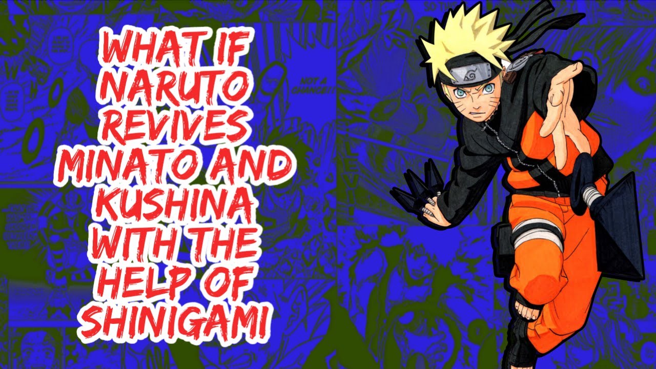 What if Naruto Revives Minato And Kushina With The Help of Shinigami | Part 1