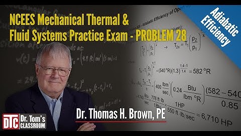 NCEES PE Mech TFS Practice Exam Problem 28 - Adiabatic Efficiency  of Open Systems (Solution Tips)