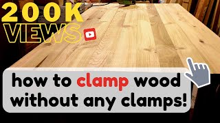 How to clamp wood without any clamps !