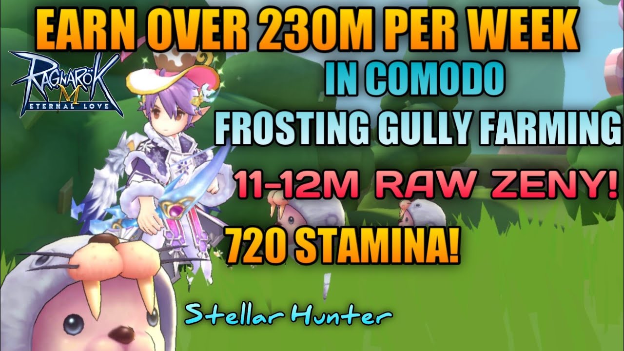 Earn over 230M per week in Comodo-Stellar Hunter Frosting Gully Raw zeny farming/Ragnarok Mobile 2.0