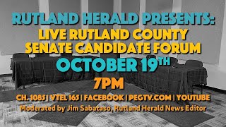 LIVE RUTLAND COUNTY SENATE CANDIDATE FORUM