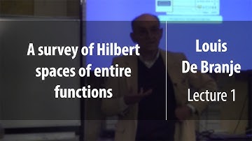 Lecture 1 | A survey of Hilbert spaces of entire functions | Louis de Branges