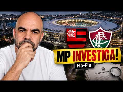 🔴 REPORT - PUBLIC PROSECUTOR INVESTIGATING FLAMENGO AND FLUMINENSE AT MARACANÃ! WHAT HAPPENS NOW?