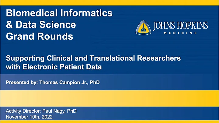 Dr. Tom Campion and Supporting Clinical & Translation Researchers Informatics Grand Rounds 10/11/22