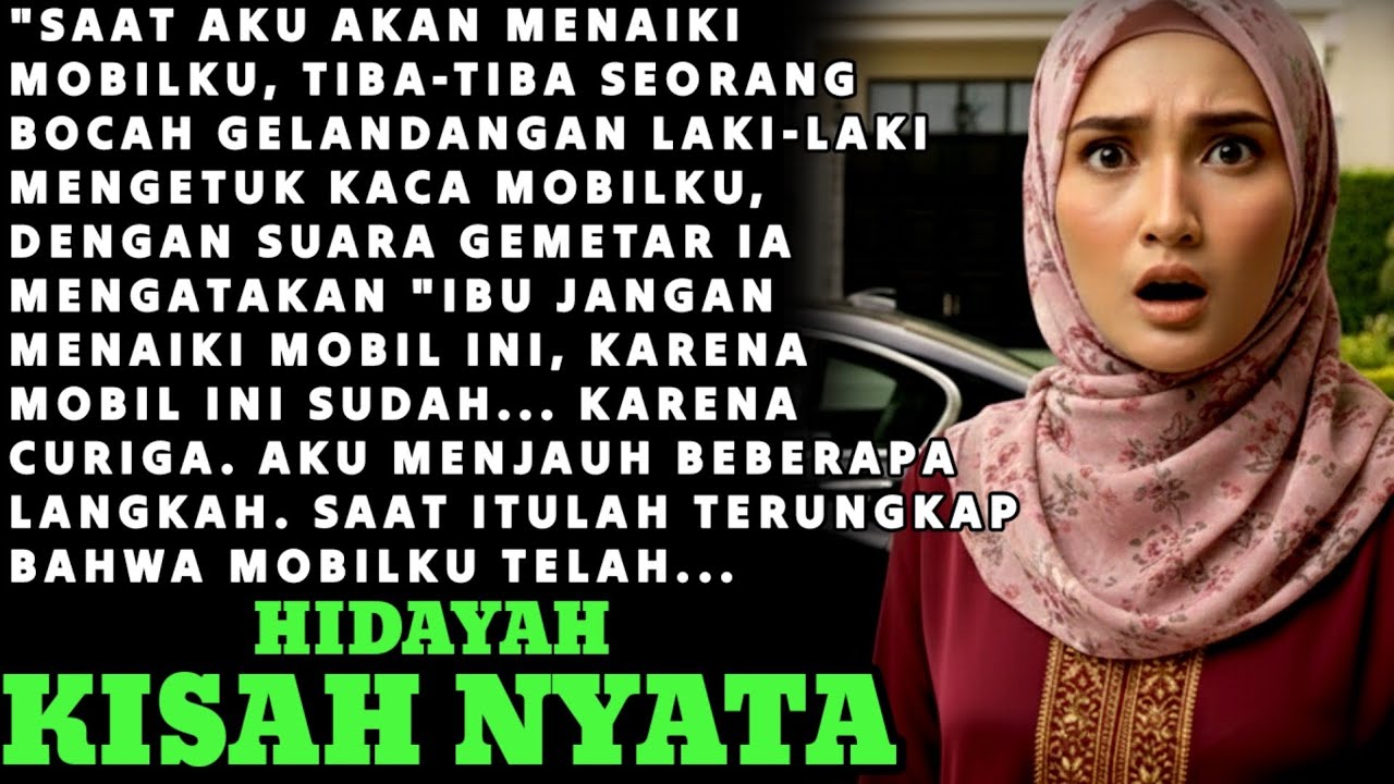 SAAT AKU AKAN MENAIKI MOBIL, SEORANG BOCAH GELANDANGAN MENGETUK KACA MOBIL