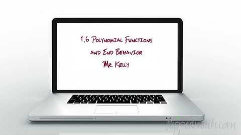 AP Precalculus – 1.6 End Behavior and Polynomial Functions
