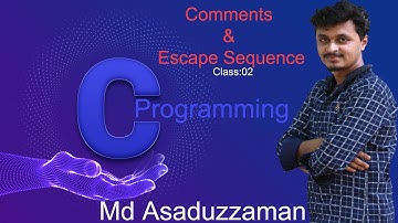 সি প্রোগ্রামিং-০২। C Programming-02 । Comments & Escape Sequence । C Programming Bangla Tutorial