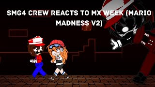 Smg4 Crew Reacts to Mx Week(Mario madness v2, Epilepsy warning)