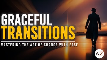 Graceful Transitions – Mastering the art of change with ease