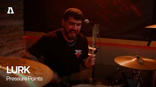 LURK - Pressure Points | Audiotree Live