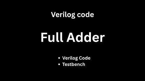 Full Adder Verilog Code + Testbench
