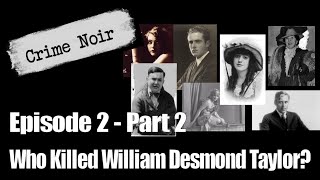 Who Killed William Desmond Taylor? - Pt 2