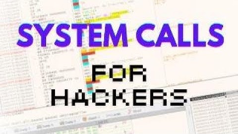 System Calls For Hackers