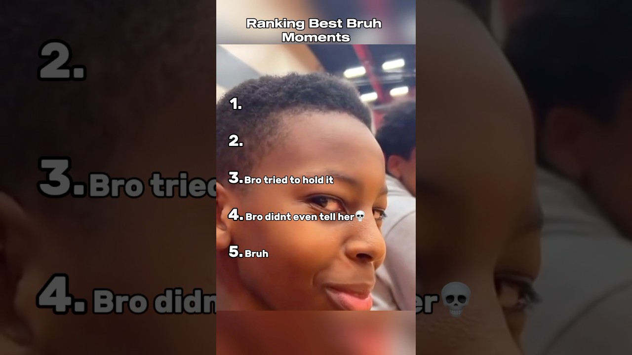 Ranking Best Bruh Moments