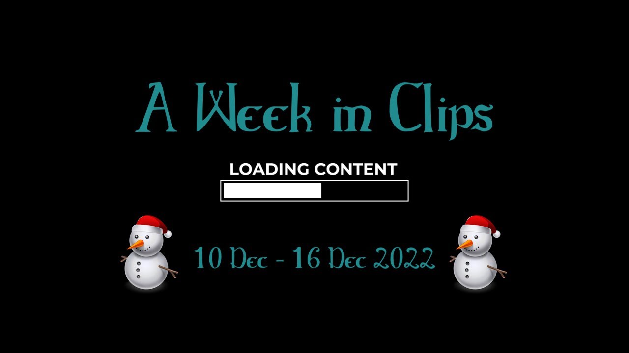 A Week In Clips | 10 Dec 22  to 16 Dec 22
