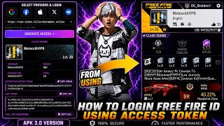 How To Login Free Fire Account Using Access Token 🔥 | 100% Working Method | Latest Update 2026 🔥