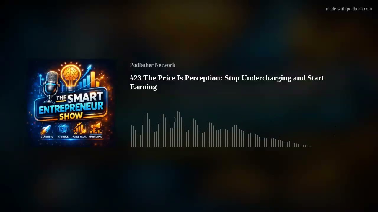 #23 The Price Is Perception: Stop Undercharging and Start Earning #23 The Price Is Perception: Stop Undercharging and Start Earning