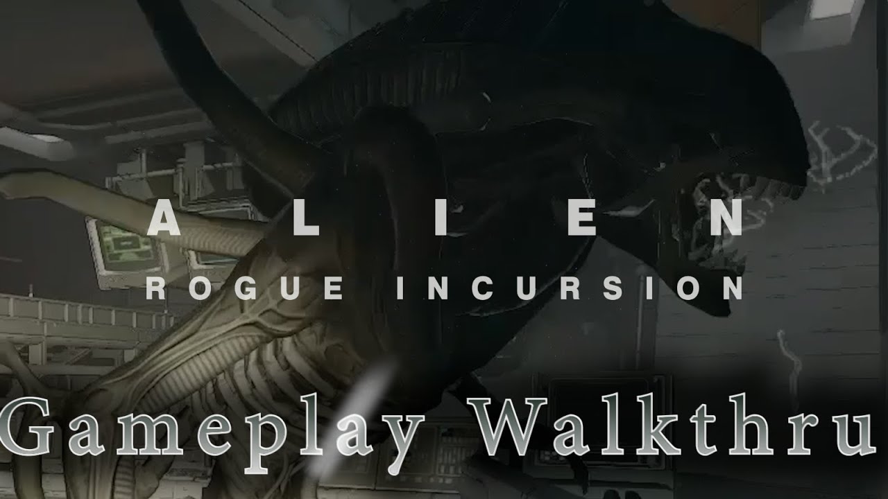 Alien Rogue Incursion Gameplay/Walkthru - YouTube