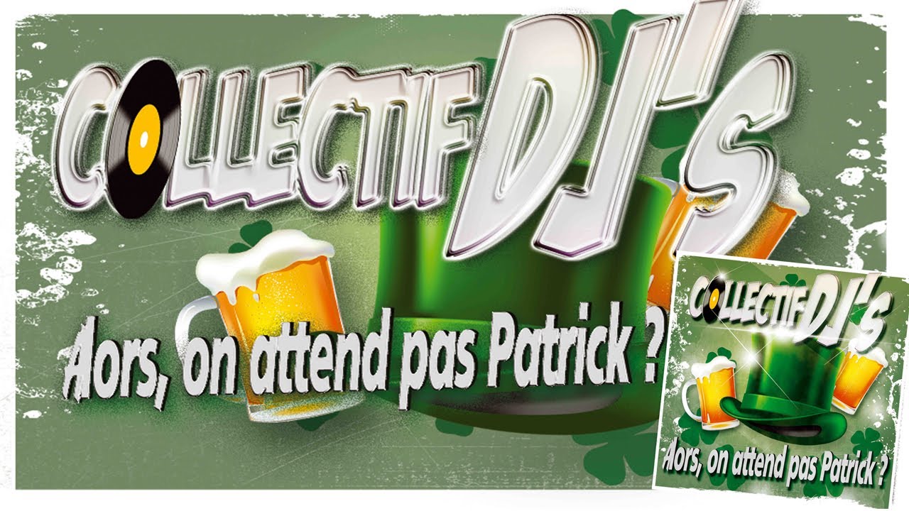 COLLECTIF DJ'S - Alors, On Attend Pas Patrick - YouTube