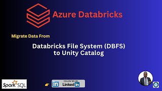 19. Migrate Data From DBFS to Unity Catalog