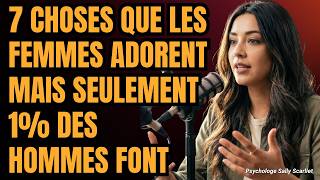 7 CHOSES QUE LES FEMMES ADORENT MAIS SEULEMENT 1% DES HOMMES FONT