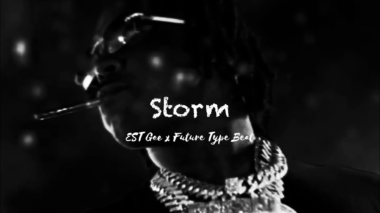 (FREE) EST Gee Type Beat - “Storm” I Future Type Beat - YouTube