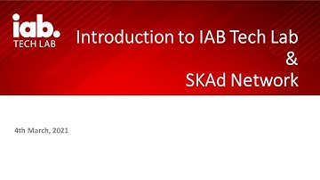 SKAd Networks Tool & IAB Tech Lab Overview