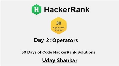 Hacker Rank Day 2 : Operators | C++ | HackerRank Solution | 30 Days Of Code | Easy Explanation