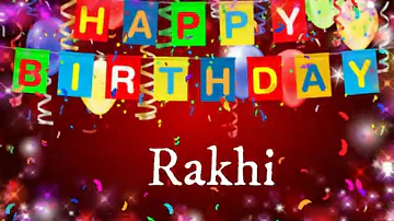 Rakhi - Happy Birthday Song – Happy Birthday Rakhi #happybirthdayRakhi