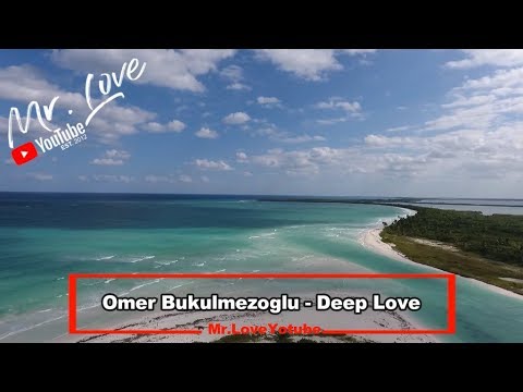 Ömer Bükülmezoğlu - Deep Love Original Mix