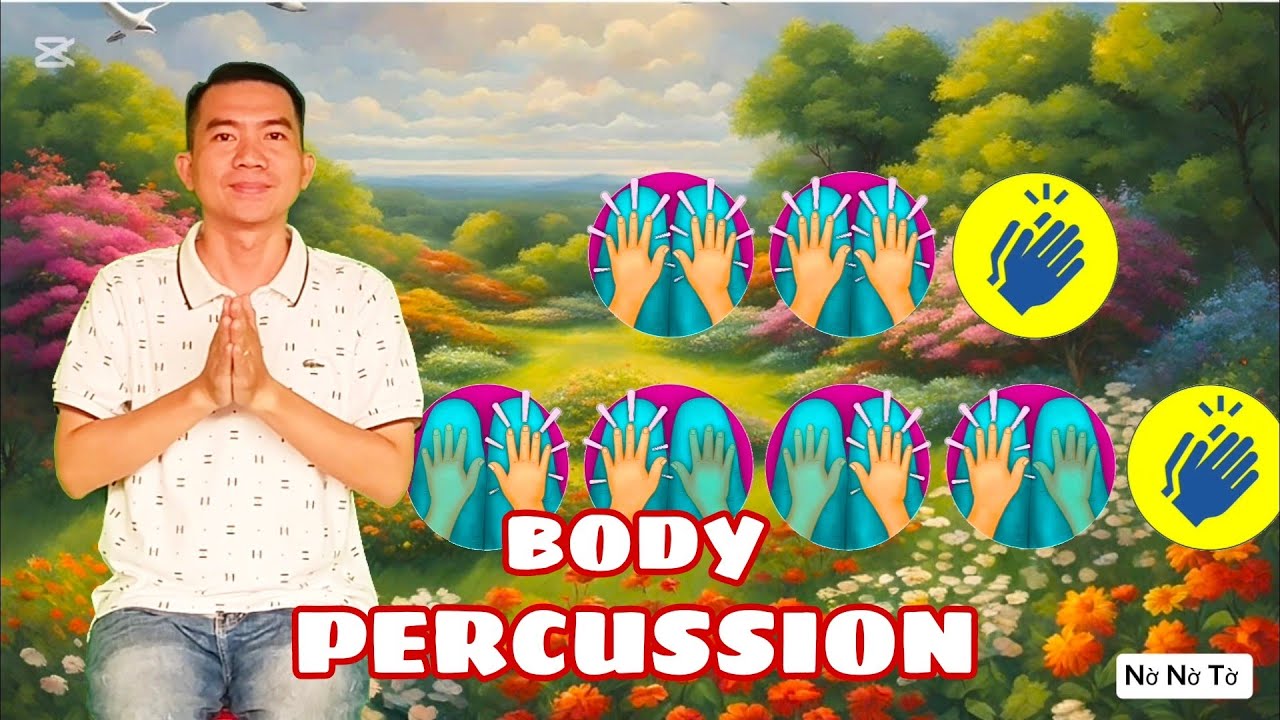 KHỞI ĐỘNG ÂM NHẠC | BỘ GÕ CƠ THỂ | BODY PERCUSSION | Melody no.8